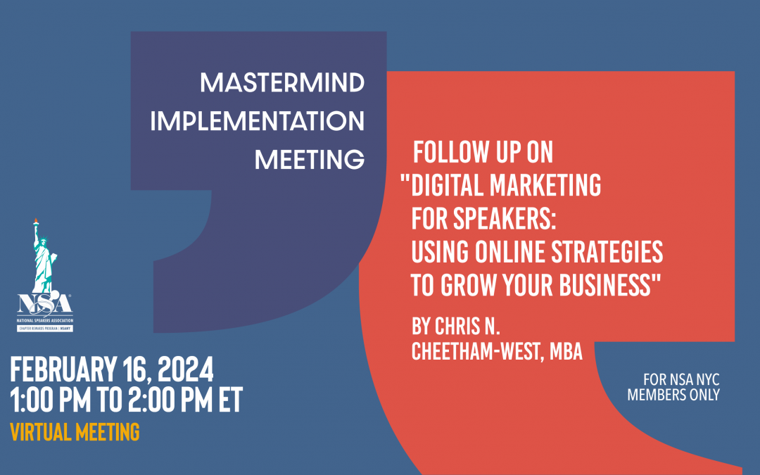 Follow up on Digital Marketing for Speakers: Using Online Strategies to Grow Your Business – Mastermind Implementation Meeting